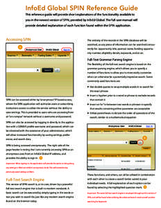 InfoEd Global SPIN Reference Guide This reference guide will provide short explanations of the functionality available to you in the newest version of SPIN, provided by InfoEd Global. The full user manual will provide de