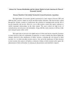 Abstract for “Income Distribution and the Labour Market in Latin American In Times of Economic Growth” Roxana Maurizio (Universidad Nacional de General Sarmiento, Argentina) The high rhythm of economic growth experie