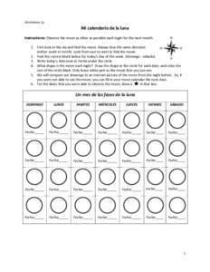 Worksheet 1a  Mi calendario de la luna Instructions: Observe the moon as often as possible each night for the next month.  1. First look at the sky and find the moon. Always face the same direction