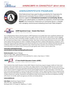 AMERICORPS IN CONNECTICUTAMERICORPS*STATE PROGRAMS Most federal AmeriCorps grant funding provided by the Corporation for National and Community Service (CNCS) to Connecticut goes to the Governor-appointed Conn