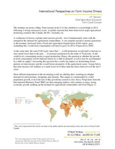 International Perspectives on Farm Income Drivers J.P. Gervais1 Chief Agricultural Economist Farm Credit Canada The numbers are pretty telling. Farm income in the U.S. has climbed to a record high in 2013, following 5 st