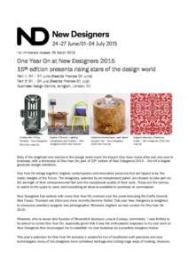 For immediate release: 25 MarchOne Year On at New Designers 2015 15th edition presents rising stars of the design world Part 1: 24 – 27 June (Awards Preview 24 June) Part 2: 01 – 04 July (Awards Preview 01 Jul