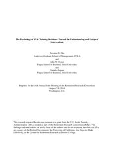 The Psychology of SSA Claiming Decisions: Toward the Understanding and Design of Interventions Suzanne B. Shu Anderson Graduate School of Management, UCLA and