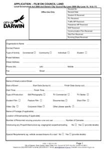 APPLICATION – FILM ON COUNCIL LAND  Local Government Act 2008 and Darwin City Council By-Laws[removed]By-Laws 15, 16 & 17) Receipt No:  Office Use Only