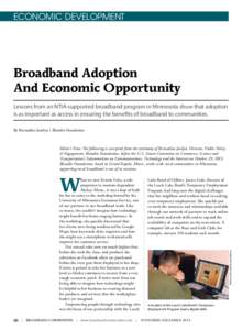 ECONOMIC DEVELOPMENT  Broadband Adoption And Economic Opportunity Lessons from an NTIA-supported broadband program in Minnesota show that adoption is as important as access in ensuring the benefits of broadband to commun