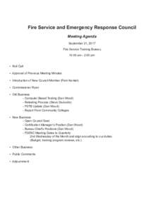 Fire Service and Emergency Response Council Meeting Agenda September 21, 2017 Fire Service Training Bureau 10:00 am - 2:00 pm • Roll Call