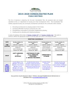 [removed]CONSOLIDATED PLAN PUBLIC MEETINGS The City of Gastonia is preparing the five-year Consolidated Plan, the proposed plan and budget submitted to the U.S. Department of Housing and Urban Development (HUD). The Con