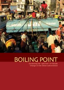 BOILING point  Containing the ‘spill over’ of Climate Change on the Indian subcontinent  prelude to change