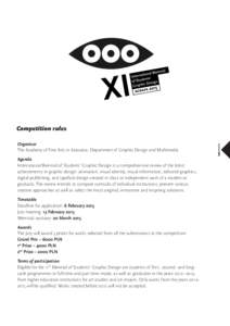 Competition rules Organizer The Academy of Fine Arts in Katowice, Department of Graphic Design and Multimedia Agenda International Biennial of Students’ Graphic Design is a comprehensive review of the latest achievemen