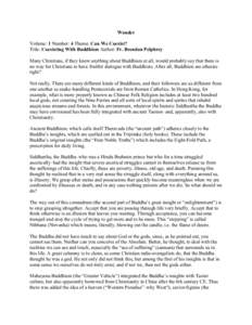 Wonder Volume: 1 Number: 4 Theme: Can We Coexist? Title: Coexisting With Buddhism Author: Fr. Brendan Pelphrey Many Christians, if they know anything about Buddhism at all, would probably say that there is no way for Chr