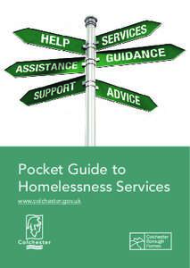 Pocket Guide to Homelessness Services www.colchester.gov.uk Pocket Guide to Homelessness Services 1