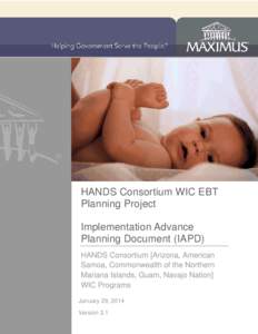 HANDS Consortium WIC EBT Planning Project Implementation Advance Planning Document (IAPD) HANDS Consortium [Arizona, American Samoa, Commonwealth of the Northern