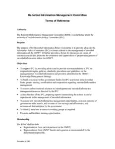 Recorded Information Management Committee Terms of Reference Authority The Recorded Information Management Committee (RIMC) is established under the authority of the Informatics Policy Committee (IPC). Purpose