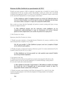 Réponse du Bloc Québécois au questionnaire de WUC Would your party propose a Bill to modernize copyright that is founded on creators being compensated for the use of their works? Specifically, would you remove the ove