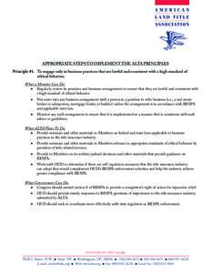 APPROPRIATE STEPS TO IMPLEMENT THE ALTA PRINCIPLES Principle #1. 	 To engage only in business practices that are lawful and consistent with a high standard of ethical behavior. What a Member Can Do:  •	 Regularly revie