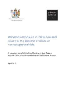Asbestos exposure in New Zealand: Review of the scientific evidence of non-occupational risks A report on behalf of the Royal Society of New Zealand and the Office of the Prime Minister’s Chief Science Advisor