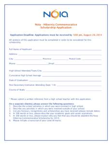 Noia - Hibernia Commemorative Scholarship Application Application Deadline: Applications must be received by 5:00 pm, August 29, 2014 All sections of this application must be completed in order to be considered for this 