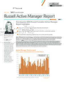 MAY[removed]Russell Active Manager Report First Quarter 2014 Russell Canadian Active Manager Report highlights nn Only 31% of large cap managers beat the benchmark