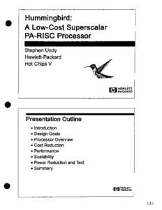 Hummingbird: A Low-Cost Superscalar PA-RISC Processor Stephen Undy Hewlett-Packard Hot Chips V