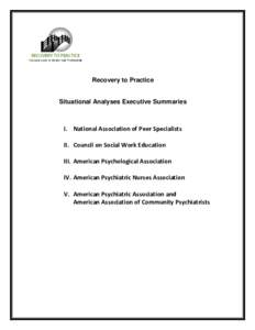 Recovery to Practice  Situational Analyses Executive Summaries I. National Association of Peer Specialists II. Council on Social Work Education
