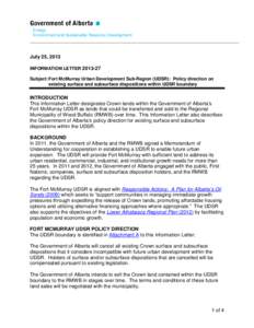 Energy Environment and Sustainable Resource Development July 25, 2013 INFORMATION LETTER[removed]Subject: Fort McMurray Urban Development Sub-Region (UDSR): Policy direction on