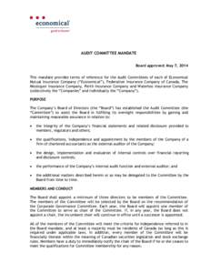 AUDIT COMMITTEE MANDATE  Board approved: May 7, 2014 This mandate provides terms of reference for the Audit Committees of each of Economical Mutual Insurance Company (“Economical”), Federation Insurance Company of Ca