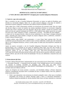 Associação Metareilá do Povo Indígena Suruí RESPOSTAS DA ASSOCIAÇÃO METAREILÁ à “NOTA DE ESCLARECIMENTO” divulgada pelo Conselho Indigenista Missionário 1. Contexto: o que está acontecendo Não é a primei