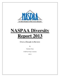 NASPAA Diversity Report 2013 Over a Decade in Review By Nicholas Primo NASPAA Project Assistant