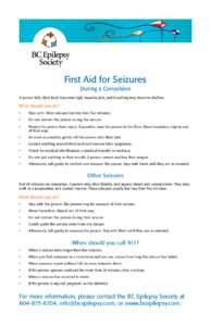 First Aid for Seizures During a Convulsion A person falls, their body becomes rigid, muscles jerk, and breathing may become shallow. What should you do? •