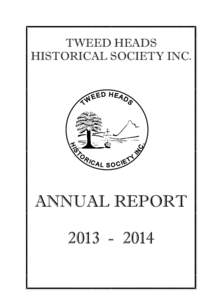 TWEED HEADS HISTORICAL SOCIETY INC. ANNUAL REPORT