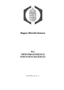 Magyar Mérnöki Kamara  M.2. MÉRNÖKGEODÉZIAI TERVEZÉSI SEGÉDLET