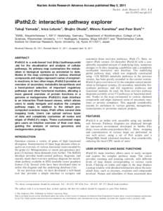 Nucleic Acids Research Advance Access published May 5, 2011 Nucleic Acids Research, 2011, 1–4 doi:nar/gkr313 iPath2.0: interactive pathway explorer Takuji Yamada1, Ivica Letunic1, Shujiro Okuda2, Minoru Kanehis