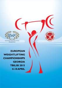 EUROPEAN SENIOR CHAMPIONSHIPS 2015 TBILISI, GEORGIA 09 – 19 APRIL 2015 TEAM LEADERS’ GUIDE