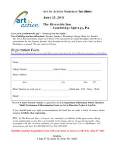 Art in Action Summer Institute June 13, 2011 The Riverside Inn ~ Cambridge Springs, PA The Cost is $50.00 for the day ~ 7 hours of Act 48 Credits! Your Paid Registration will include: Keynote Speaker, Workshops, Group Me