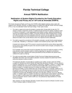 Florida Technical College Annual FERPA Notification Notification of Student Rights Provided by the Family Education Rights and Privacy Act of 1974 and as Amended (FERPA) The Family Educational Rights and Privacy Act (FER