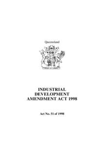 Queensland  INDUSTRIAL DEVELOPMENT AMENDMENT ACT 1998