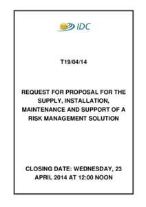 T19[removed]REQUEST FOR PROPOSAL FOR THE SUPPLY, INSTALLATION, MAINTENANCE AND SUPPORT OF A RISK MANAGEMENT SOLUTION