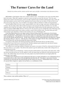 The Farmer Cares for the Land Identify the problem and the solution and the main cause and effect relationship in the information below. Soil Erosion Soil erosion is what happens when soil is washed or blown away. In mos