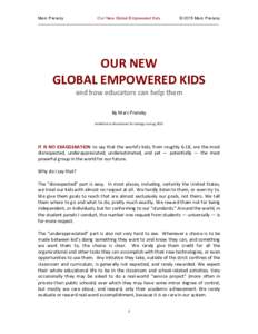 Marc  Prensky   Our  New  Global  Empowered  Kids   ©  2015  Marc  Prensky   _____________________________________________________________________________  	
  	
  	
  	
  	
  	
  	
  	
  	
  