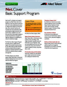 Support | Program  Net.Cover Basic Support Program Net.Cover ® is a flexible set of support programs by Allied Telesis, that can be