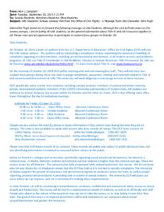 From: Keni L Campbell Sent: Tuesday, September 30, 2014 2:32 PM To: Juneau.Students; Ketchikan.Students; Sitka.Students Subject: UAS Students! Juneau Campus Visit from the Office of Civil Rights - a Message from UAS Chan