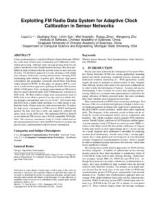 Exploiting FM Radio Data System for Adaptive Clock Calibration in Sensor Networks Liqun Li1,2,3 ∗, Guoliang Xing3 , Limin Sun1 , Wei Huangfu1 , Ruogu Zhou3 , Hongsong Zhu1 1 Institute of Software, Chinese Academy of Sc