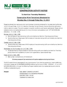 CONSTRUCTION ACTIVITY NOTICE To Hamilton Township Residents Construction Work Tentatively Scheduled for Monday Dec. 8 through Friday Dec. 12, 2014 Please be advised that road construction work has been tentatively schedu