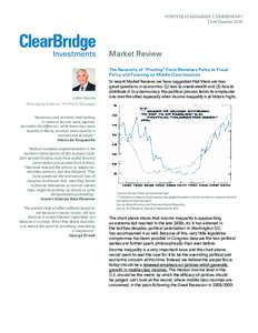 PORTFOLIO MANAGER COMMENTARY Third Quarter 2015 Market Review The Necessity of “Pivoting” From Monetary Policy to Fiscal Policy and Focusing on Middle Class Incomes