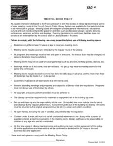 FAC- A  MEETING ROOM POLICY As a public institution dedicated to the free expression of and free access to ideas representing all points of view, meeting rooms in the Forsyth County Public Library System are available fo