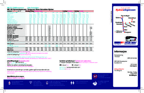 B TE1 TIMEkspressen Oslo-Notodden B 185 Rjukanekspressen Porsgrunn-Skien-Notodden-Rjukan 1400 | 1409p