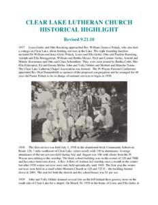 CLEAR LAKE LUTHERAN CHURCH HISTORICAL HIGHLIGHT RevisedLouis Gerke and Otto Buesking approached Rev William Gustave Polack, who also had a cottage on Clear Lake, about holding services at the Lake. The eigh