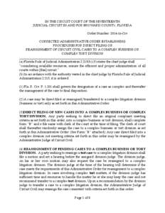 IN THE CIRCUIT COURT OF THE SEVENTEENTH JUDICIAL CIRCUIT IN AND FOR BROWARD COUNTY, FLORIDA Order Number[removed]Civ CORRECTED ADMINISTRATIVE ORDER ESTABLISHING PROCEDURES FOR DIRECT FILING OR REASSIGNMENT OF CIRCUIT CIV