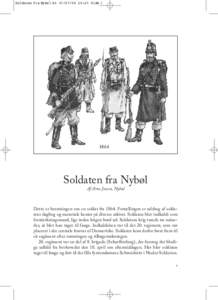 Soldaten fra Nybøl A5:25 Side 1  Soldaten fra Nybøl Af Arne Jessen, Nybøl  Dette er beretningen om en soldat fraFortællingen er uddrag af soldatens dagbog og materiale hentet på diverse arkiver. S