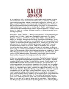 In the tradition of rock & roll’s most iconic performers, Caleb Johnson turns his own passion and unrest into music with a fierce and gut-punching but wildly uplifting emotional power. Winner of the thirteenth season o